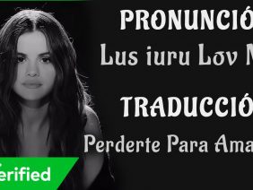 Selena Gomez – Lose You To Love Me (Traducida al Español + Pronunciación)