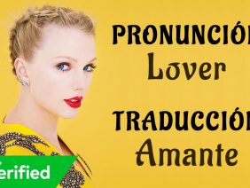 Taylor Swift – Lover (Traducida al Español + Pronunciación)