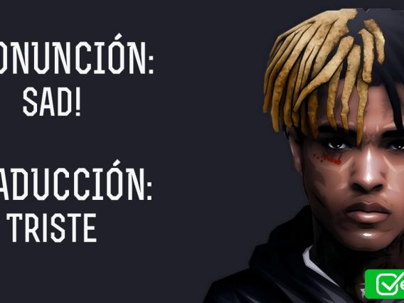 XXXTENTACION – Sad! (Letra + Traducción y Pronunciación)
