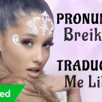 Ariana Grande – Break Free ft. Zedd (Traducida al Español + Pronunciación)