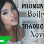 Ariana Grande, Social House – boyfriend (Traducida al Español + Pronunciación)