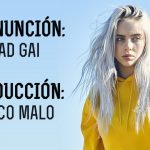 Billie Eilish – Bad Guy (Pronunciación + Letra Traducida al Español)