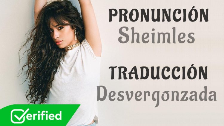 Camila Cabello – Shameless (Traducida al Español + Pronunciación)