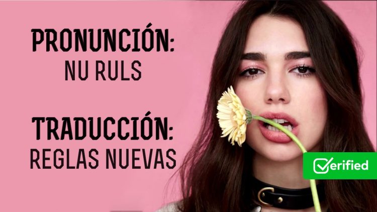 Dua Lipa – New Rules (Pronunciación + Letra Traducida al español)