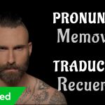 Maroon 5 – Memories (Traducida al Español + Pronunciación)