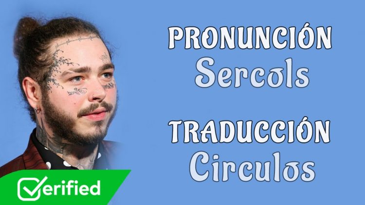 Post Malone – Circles (Traducida al Español + Pronunciación)