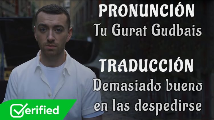 Sam Smith – Too Good At Goodbyes (Traducida al Español + Pronunciación)