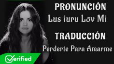 Selena Gomez – Lose You To Love Me (Traducida al Español + Pronunciación)