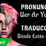 Skrillex and Diplo Justin Bieber Where Are Ü Now (Traducida al Español + Pronunciación)